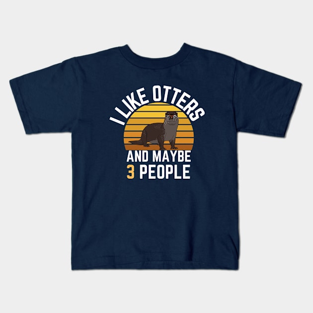 I like otters and maybe 3 people: Sunset Retro Vintage Kids T-Shirt by GoodWills